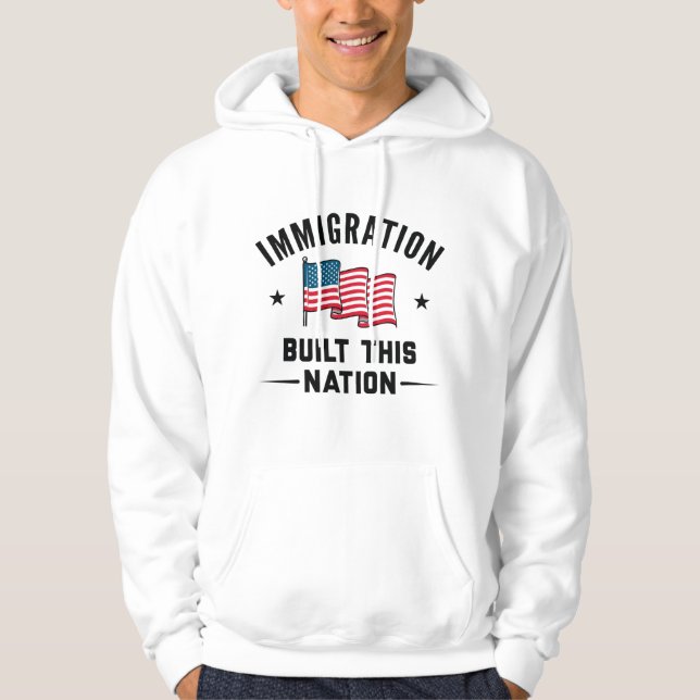 Die Einwanderung baute diese Nation auf Hoodie (Vorderseite)