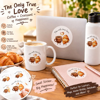 Die einzig wahre Liebe Kaffee- und Croissant-Aufkl Runder Aufkleber