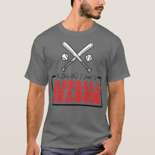 Die einzige BS, die ich brauche, ist Baseball Sais T-Shirt