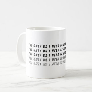 Die einzige BS, die ich brauche, sind Käufer und V Kaffeetasse