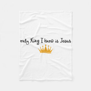 Die einzige König, die ich kenne, ist Jesus Christ Fleecedecke