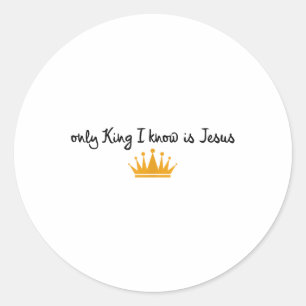 Die einzige König, die ich kenne, ist Jesus Christ Runder Aufkleber