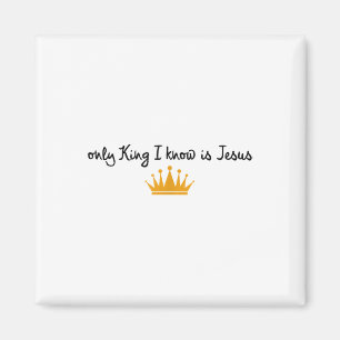 Die einzige Krone, die ich kenne, ist Jesus, die c Magnet