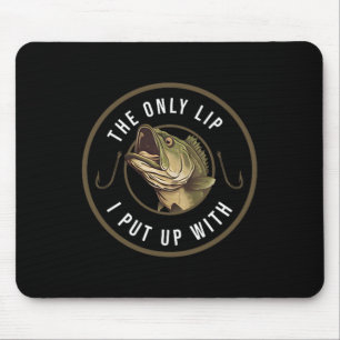 Die einzige Lippe, die ich mit einem Funny Fishing Mousepad