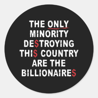 Die einzige Minderheit, die dieses Land zerstört,  Runder Aufkleber