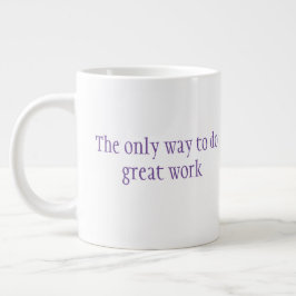 Die einzige Möglichkeit, großartige Arbeit zu leis Jumbo-Tasse
