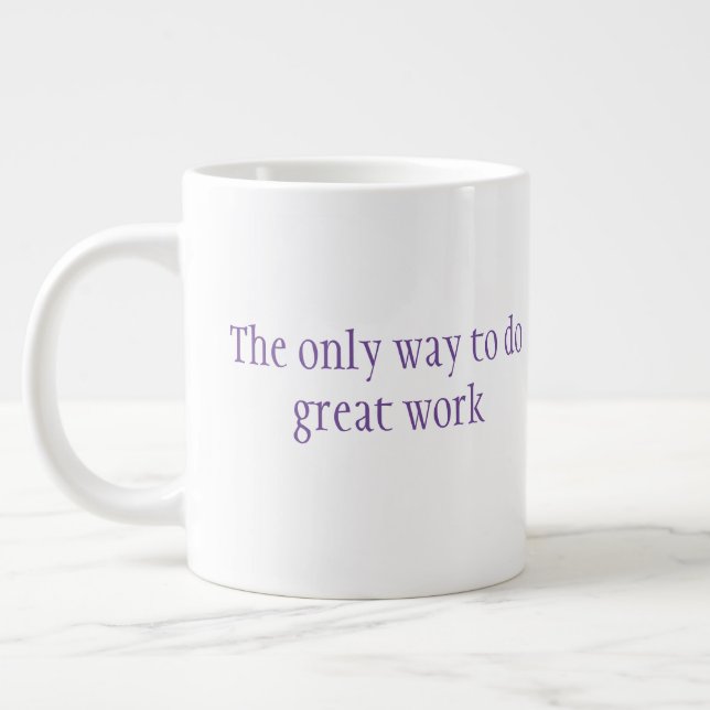 Die einzige Möglichkeit, großartige Arbeit zu leis Jumbo-Tasse (Links)