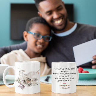 Die einzige Möglichkeit, gute Arbeit zu leisten, i Kaffeetasse