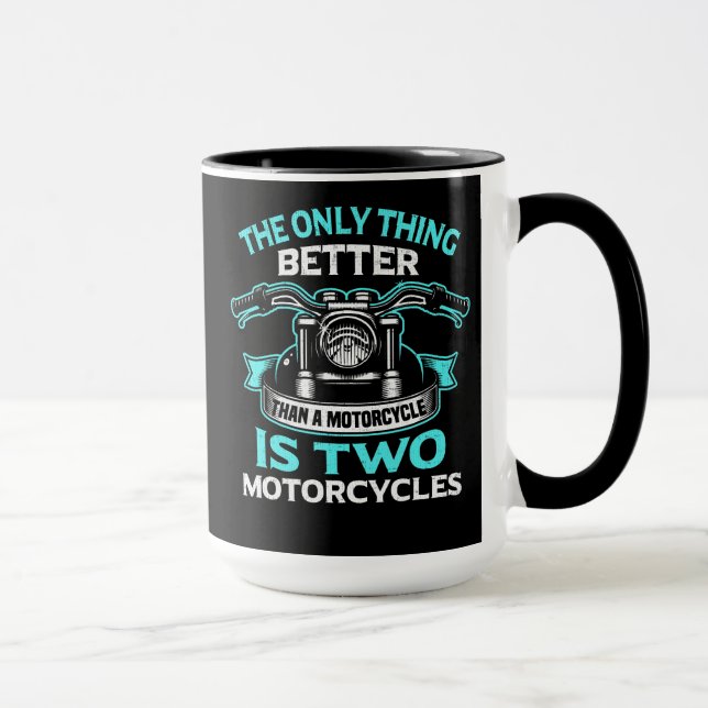 Die einzige Sache, die besser als ein Motorrad Tasse (Rechts)