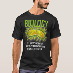 Die einzige Wissenschaftsbiologie T-Shirt