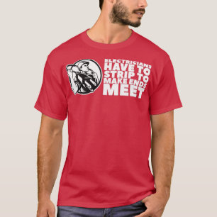 Die Elektriker müssen sich bemühen, dass das Ende  T-Shirt