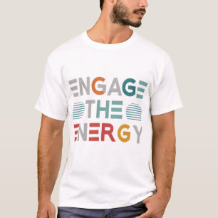 Die Energie einbinden T-Shirt