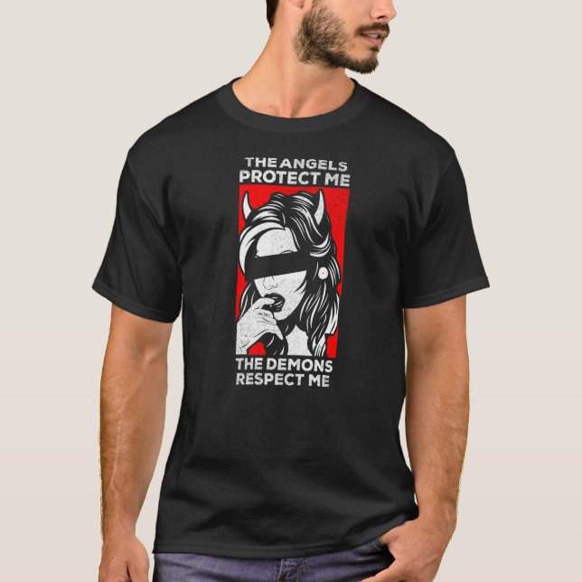 Die Engel beschützen mich die Dämonen respektieren T-Shirt (Vorderseite)