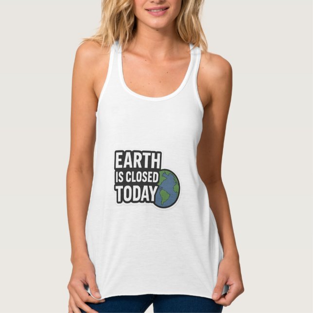 "Die Erde ist heute geschlossen | Funny Quote Desi Tank Top (Vorderseite)