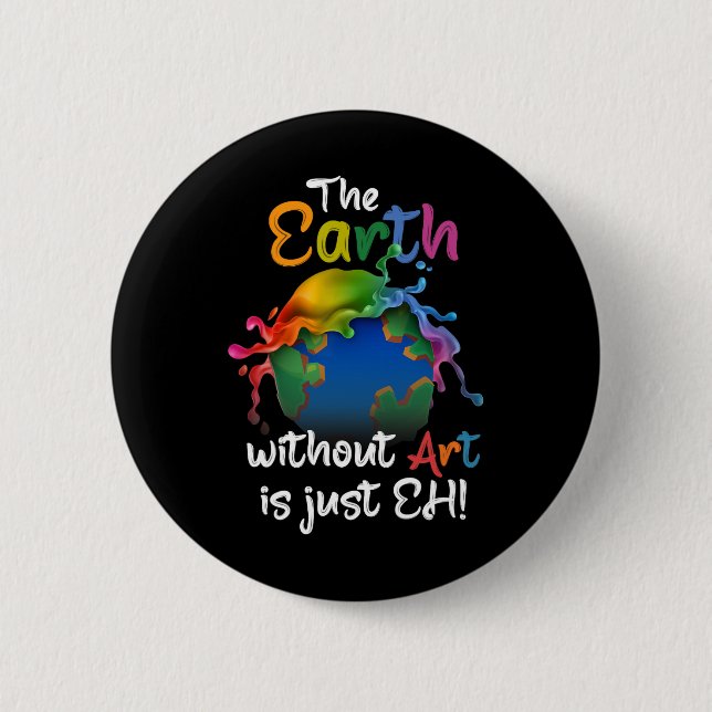 Die Erde ohne Kunst ist einfach jeder - Planet-Kun Button (Vorderseite)