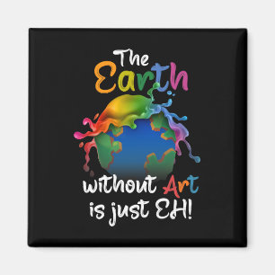 Die Erde ohne Kunst ist einfach jeder - Planet-Kun Magnet
