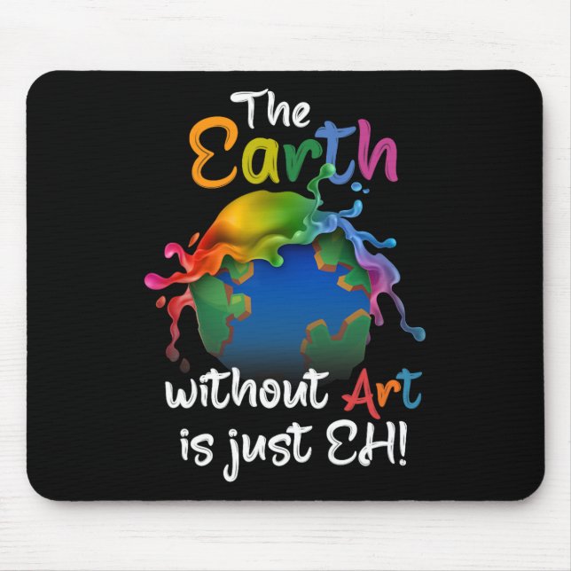 Die Erde ohne Kunst ist einfach jeder - Planet-Kun Mousepad (Vorne)