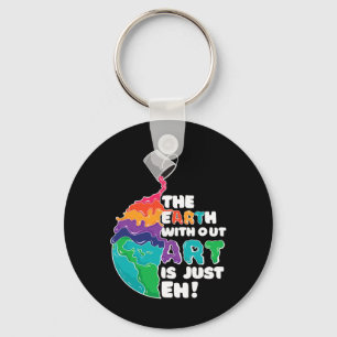 Die Erde ohne Kunst ist einfach jeder - Planet-Kun Schlüsselanhänger