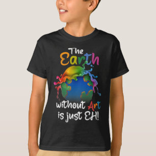 Die Erde ohne Kunst ist einfach jeder - Planet-Kun T-Shirt