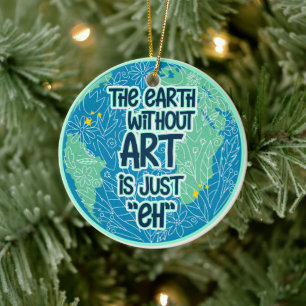 Die Erde ohne Kunst ist genau so Keramik Ornament