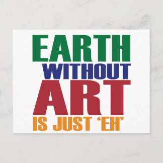 Die Erde ohne Kunst ist genau so Postkarte