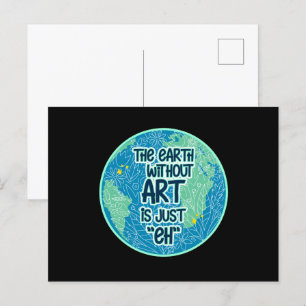 Die Erde ohne Kunst ist genau so Postkarte