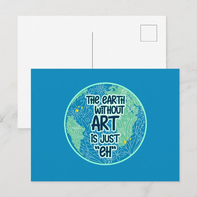 Die Erde ohne Kunst ist genau so Postkarte (Vorne/Hinten)