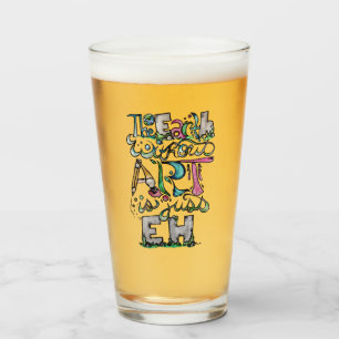 Die Erde ohne Kunst ist nur EH Glas