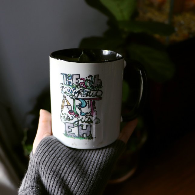 Die Erde ohne Kunst ist nur EH Zweifarbige Tasse (Von Creator hochgeladen)