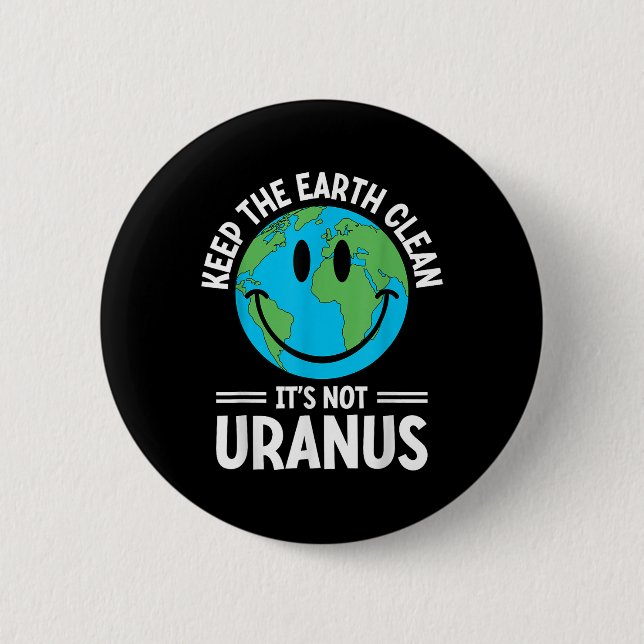 Die Erde sauber behalte ihre nicht Uranusumwelt Button (Vorderseite)