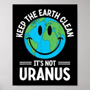 Die Erde sauber behalte ihre nicht Uranusumwelt Poster