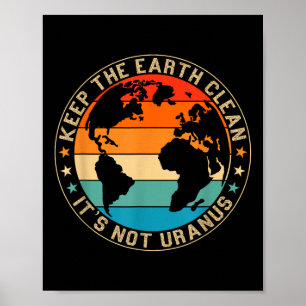 Die Erde sauber behalte ihre nicht Uranusumwelt Poster