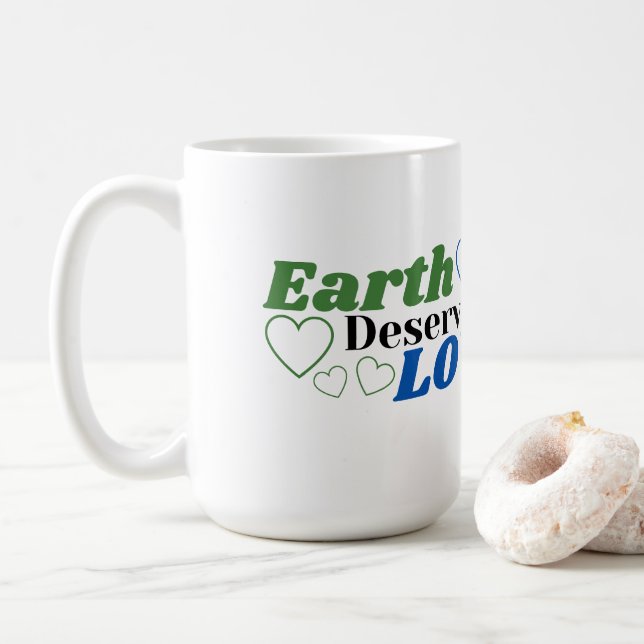 Die Erde verdient Liebe zu Weibchen Kaffeetasse (Mit Donut)