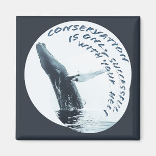 Die Erhaltung ist nur mit Ihrer Hilfe erfolgreich Magnet