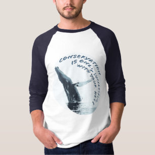 Die Erhaltung ist nur mit Ihrer Hilfe erfolgreich T-Shirt