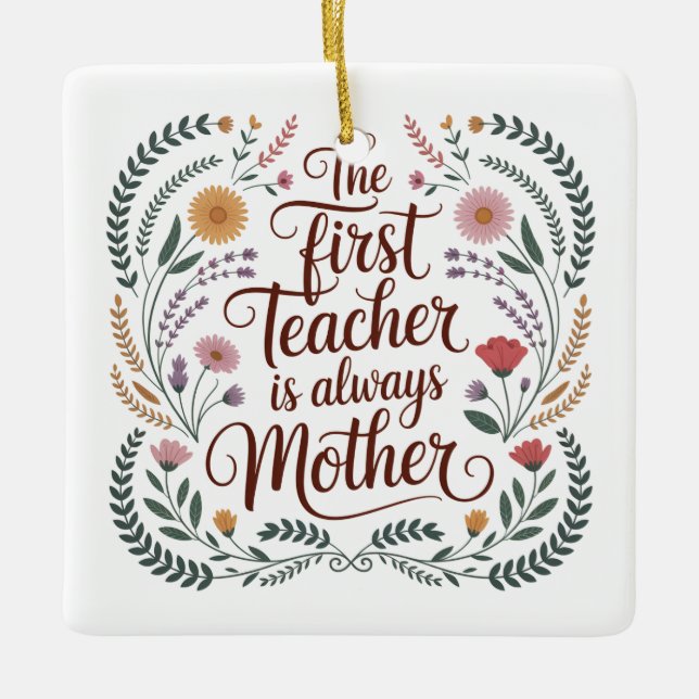 Die erste Lehrerin ist immer die Mutter Keramikornament (Vorderseite)
