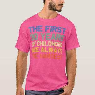Die ersten 30 Jahre alt der 30. Kindheit T-Shirt