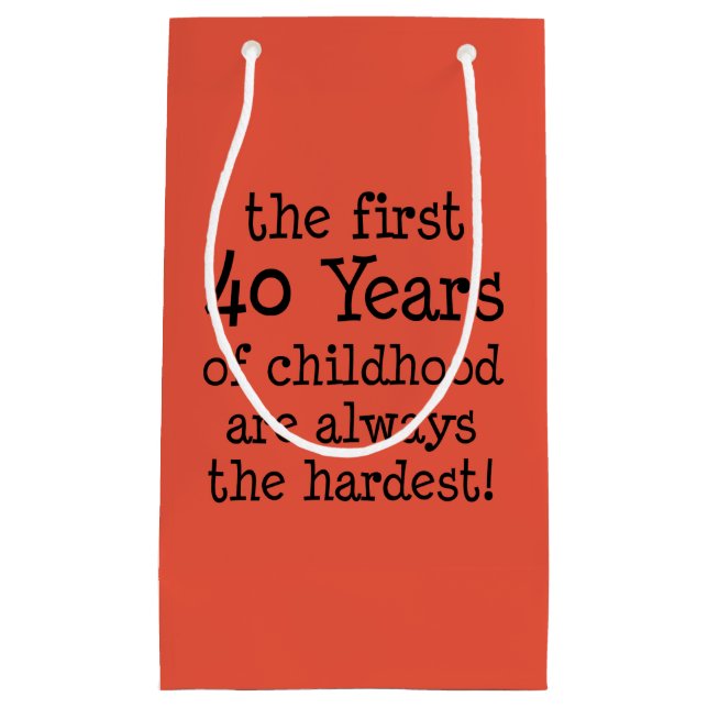 Die ersten 40 Jahre sind immer am härtesten 40. Ge Kleine Geschenktüte (Vorderseite)