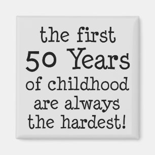 Die ersten 50 Jahre der Kindheit Magnet