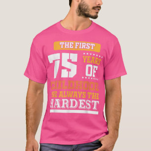 Die ersten 75 Jahre der Kindheit T-Shirt