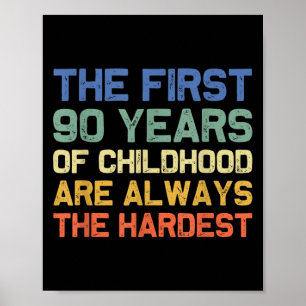 Die ersten 90 Jahre Kindheit schwerste alte 90. Ge Poster