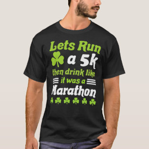 Die ersten Patricks laufen lassen uns 5k st patric T-Shirt