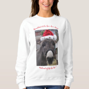 "Die Esel machen große Santas!" Sweatshirt