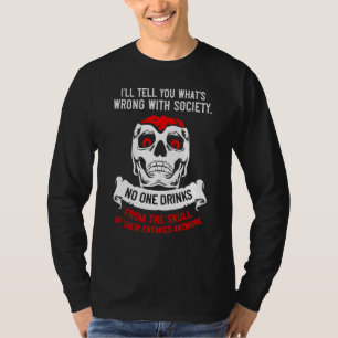 Die falsche Gesellschaft trinkt aus dem Schädel ih T-Shirt