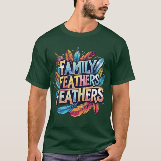 Die "Familienfedern" T-Shirt (Vorderseite)