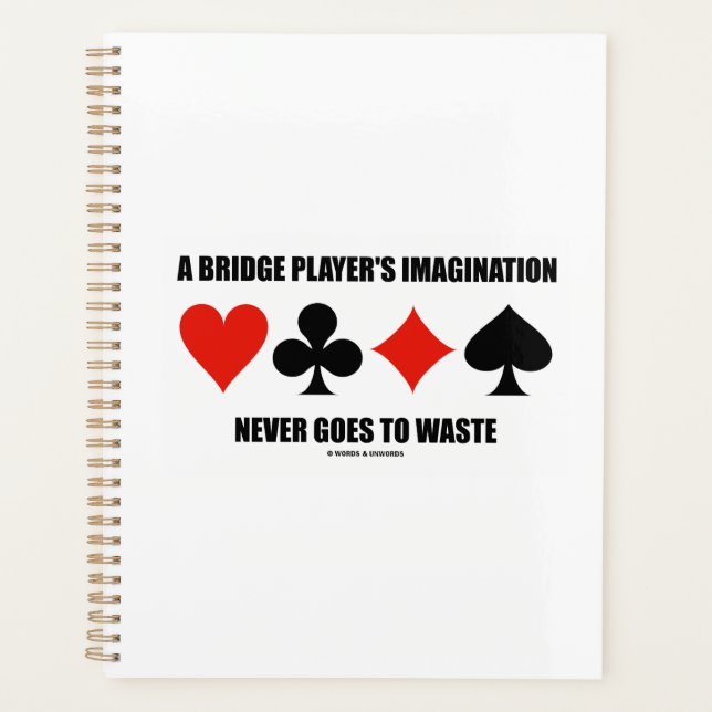 Die Fantasie eines Bridge-Spielers wird nie versch Planer (Vorderseite)