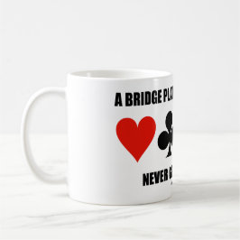 Die Fantasie eines Bridgespielers vergeht nie Kaffeetasse