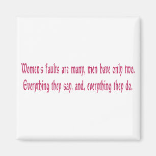 Die Fehler der Frauen sind viele, Männer haben nur Magnet