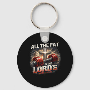 Die Fett ist Lords Fitnessstudio Christliches Work Schlüsselanhänger
