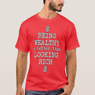 Die finanzielle Motivation, wohlhabend zu sein, is T-Shirt